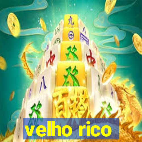 velho rico